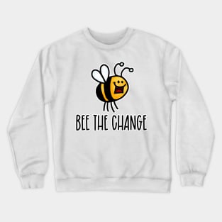 Bee the Change II Crewneck Sweatshirt